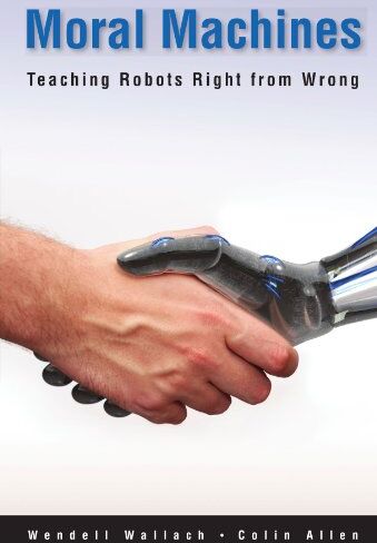 Wendell Wallach - Moral Machines : Teaching Robots Right from Wrong: Teaching Robots Right from Wrong - Preis vom 09.10.2026 07:28:09 h