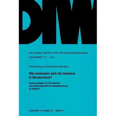 Wie entwickeln sich die Gewinne in Deutschland?, Taschenbuch von Bernd Görzig,Claudius Schmidt-Faber, Duncker & Humblot, 978-3-428-10504-5