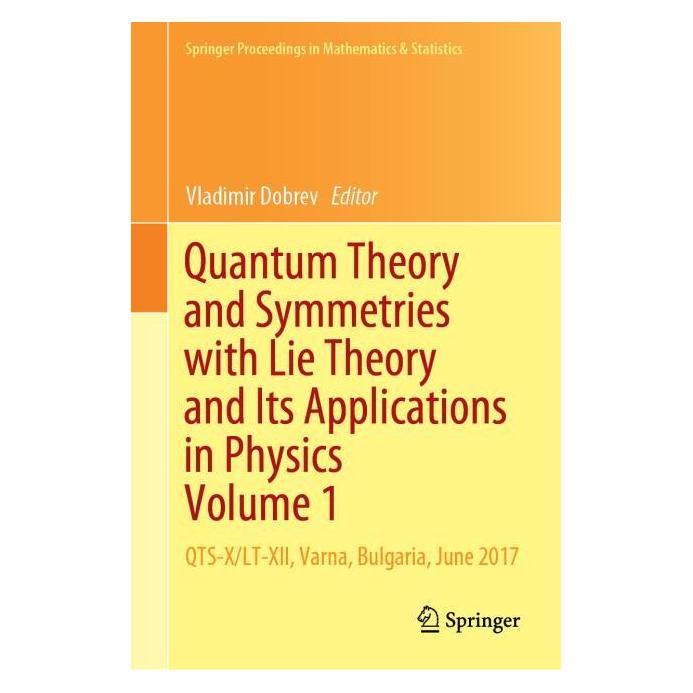 Springer Quantum Theory and Symmetries with Lie Theory and Its Applications in Physics Volume 1 (Englisch, Hardcover, Vladimir Dobrev) (61642130)