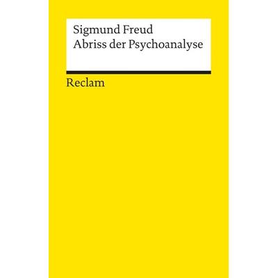 Abriss der Psychoanalyse, Taschenbuch von Sigmund Freud, Reclam, Philipp, 978-3-15-018689-3