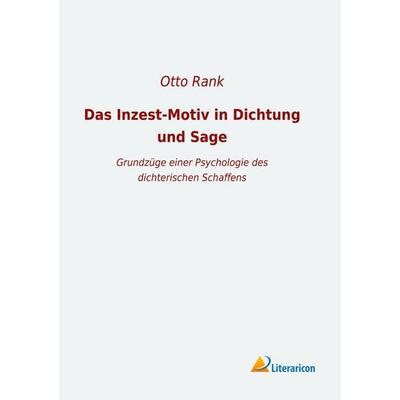 Das Inzest-Motiv in Dichtung und Sage, Taschenbuch von Otto Rank, Literaricon, 978-3-96506-254-2
