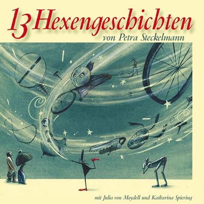13 Hexengeschichten - Petra Steckelmann, Audio, 4057664027597