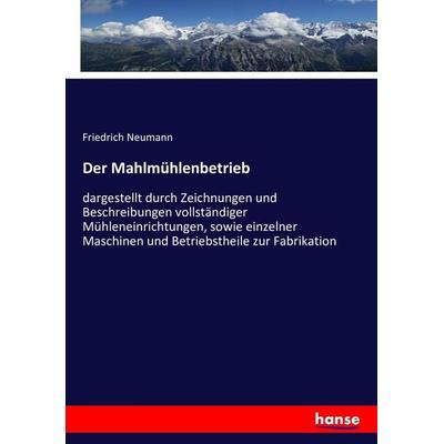 Der Mahlmühlenbetrieb, Taschenbuch von Friedrich Neumann, Hansebooks, 978-3-7433-8751-5