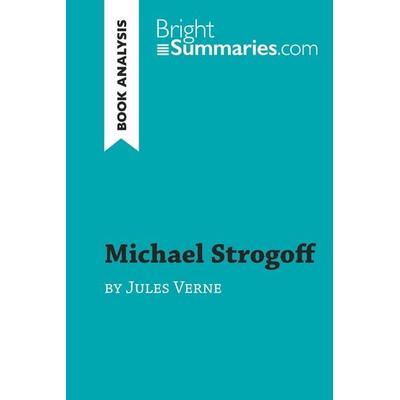 Michael Strogoff by Jules Verne (Book Analysis), Taschenbuch von Bright Summaries, BrightSummaries.com, 978-2-8062-9618-4
