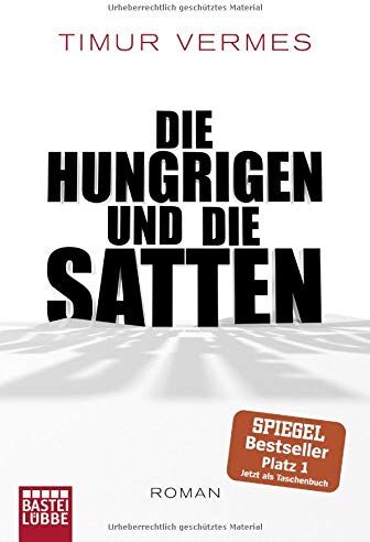 Timur Vermes - Die Hungrigen und die Satten: Roman - Preis vom 19.10.2026 19:33:35 h
