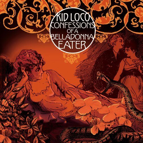 Kid Loco - Confessions Of A Belladonna Eater - Preis vom 09.10.2026 07:28:09 h