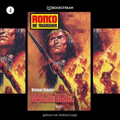 Ronco - Die Tagebücher, Folge 4: Apachenkrieg - Dietmar Kuegler, Audio, 9783991097105