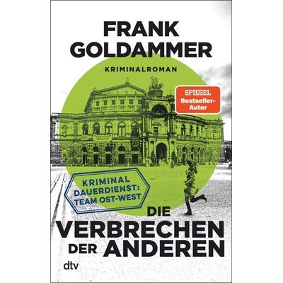 Die Verbrechen der anderen, Taschenbuch von Frank Goldammer, dtv, 978-3-423-26332-0