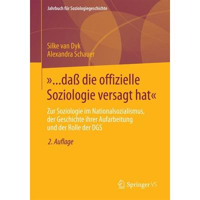 »... daß die offizielle Soziologie versagt hat«, Taschenbuch von Silke van Dyk,Alexandra Schauer, Springer Fachmedien Wiesbaden GmbH,