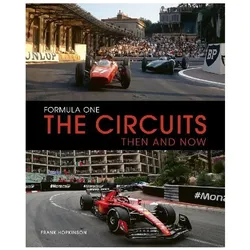 Formula One The Circuits: Then & Now, Belletristik von Frank Hopkinson