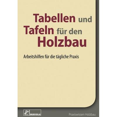 Tabellen und Tafeln für den Holzbau, Taschenbuch von , RM Rudolf Müller Medien GmbH & Co. KG, 978-3-87104-238-6