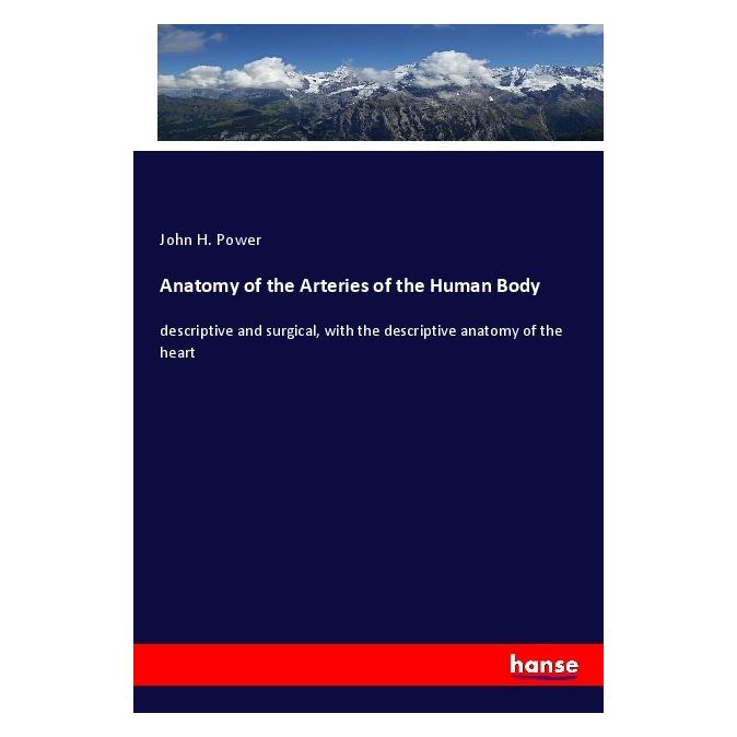 Hansebooks Anatomy of the Arteries of the Human Body (Softcover, John H. Power) (56204303)