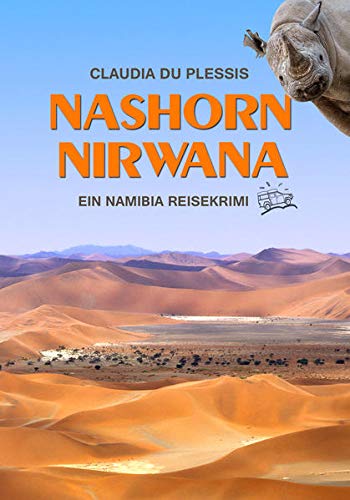 Claudia Du Plessis - Nashorn Nirwana: Ein Namibia Reisekrimi - Preis vom 13.10.2026 19:28:25 h