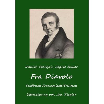 Fra Diavolo, Taschenbuch von Jan Ziegler, Epubli, 978-3-7375-7523-2