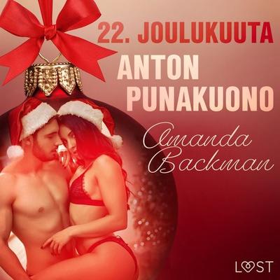 22. joulukuuta: Anton punakuono – eroottinen joulukalenteri - Amanda Backman, Audio, 9788726758214