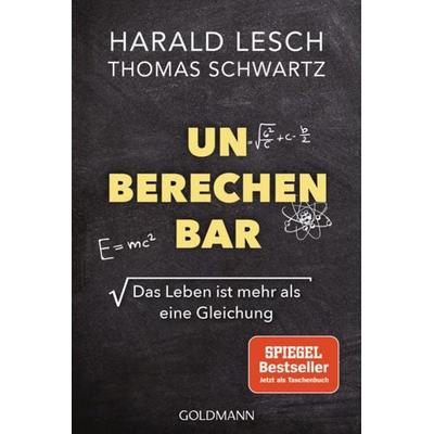 Unberechenbar, Taschenbuch von Harald Lesch,Thomas Schwartz, Goldmann