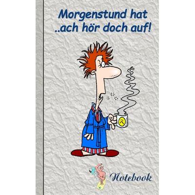 Morgenstund hat ... ach hör doch auf!, Taschenbuch von Theo Taane, BoD – Books on Demand, 978-3-7386-1248-6
