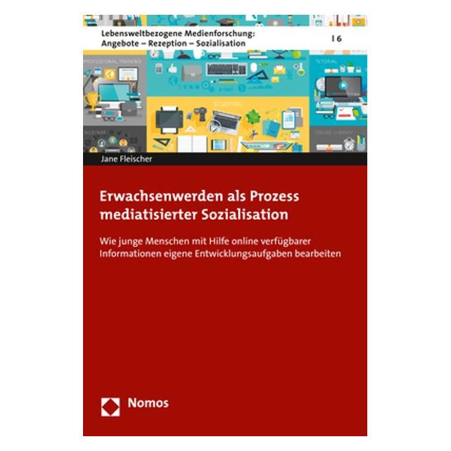 Nomos Erwachsenwerden als Prozess mediatisierter Sozialisation (Deutsch, Softcover, Jane Fleischer) (55907610)