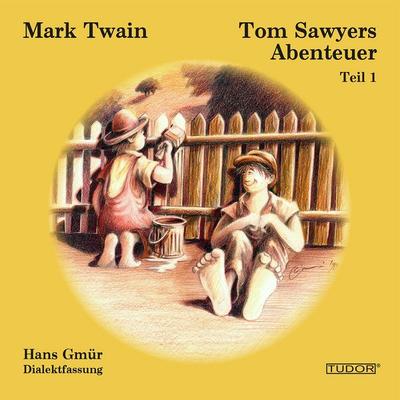 Tom Sawyers Abenteuer - Teil 1 - Hans Gmür,Mark Twain, Audio, 7619911767211