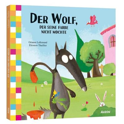 Der Wolf, der seine Farbe nicht mochte, Gebundene Ausgabe von Orianne Lallemand, Auzou