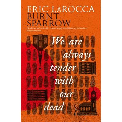 Burnt Sparrow - We Are Always Tender with Our Dead, Taschenbuch von Eric LaRocca, Titan Publ. Group Ltd., 978-1-80336-869-6