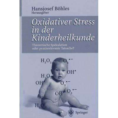 Oxidativer Stress in der Kinderheilkunde, Taschenbuch von , Springer Berlin, 978-3-540-59256-3