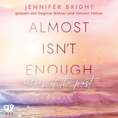 Almost isn't enough. Echoes of the Past - Jennifer Bright, Audio, 9783748404651