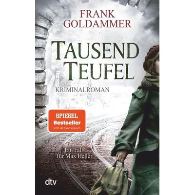 Tausend Teufel, Taschenbuch von Frank Goldammer, dtv, 978-3-423-21756-9