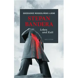 Stepan Bandera, Biografien von Grzegorz Rossolinski-Liebe