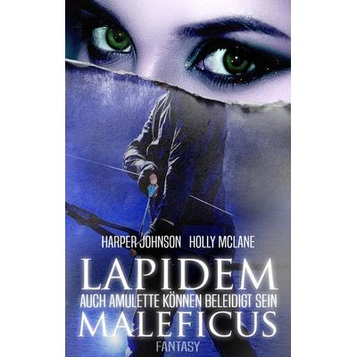 Lapidem Maleficus, Taschenbuch von Harper Johnson,Holly McLane,Allyson Snow, BoD – Books on Demand