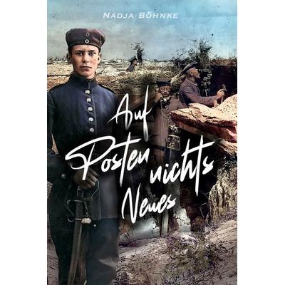 Auf Posten nichts Neues, Taschenbuch von Nadja Böhnke, EK-2 Publishing, 978-3-96403-232-4