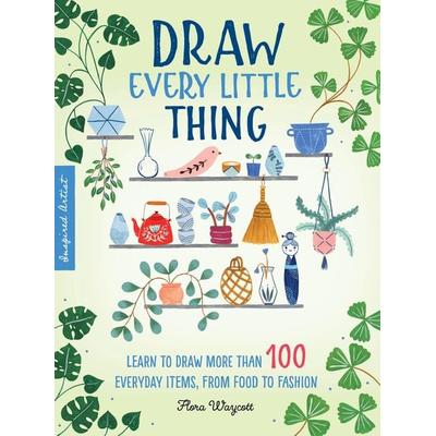 Draw Every Little Thing, Taschenbuch von Flora Waycott, Quarto, 978-1-63322-801-6
