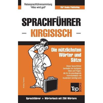Sprachführer Deutsch-Kirgisisch und Mini-Wörterbuch mit 250 Wörtern, Taschenbuch von Andrey Taranov, T&p Books Pub Ltd, 978-1-78767-153-9