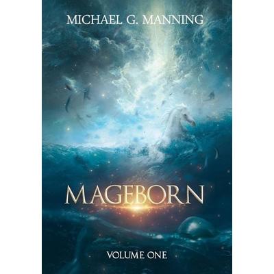 Mageborn, Gebundene Ausgabe von Michael G. Manning, Michael G. Manning, 978-1-943481-00-2
