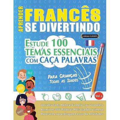 APRENDER FRANCÊS SE DIVERTINDO! - PARA CRIANÇAS, Taschenbuch von Linguas Classics, Linguas Classics