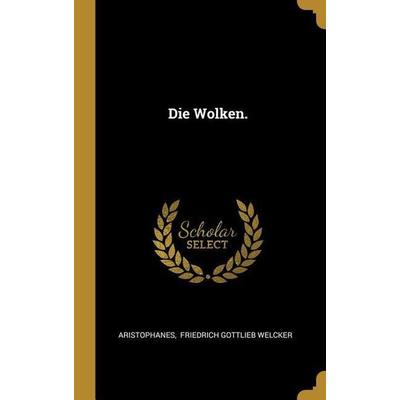 Die Wolken., Gebundene Ausgabe von , Creative Media Partners, LLC, 978-0-274-93748-6