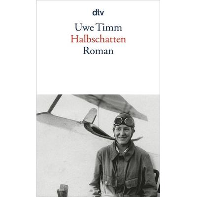 Halbschatten, Taschenbuch von Uwe Timm, dtv