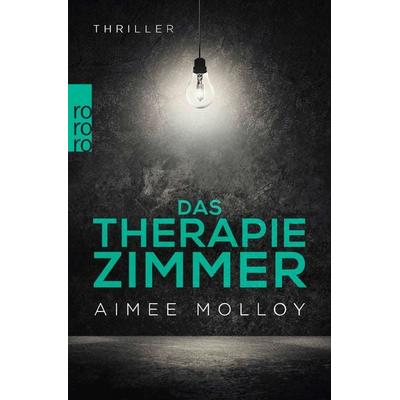 Das Therapiezimmer, Taschenbuch von Aimee Molloy, Rowohlt Taschenbuch, 978-3-499-27635-4