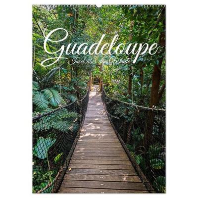 Guadeloupe, Insel über dem Winde (Wandkalender 2027 DIN A2 hoch), CALVENDO Monatskalender