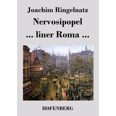 Nervosipopel / ... liner Roma ..., Taschenbuch von Joachim Ringelnatz, Henricus - Edition Deutsche Klassik GmbH, Berlin, 978-3-8430-3789-1