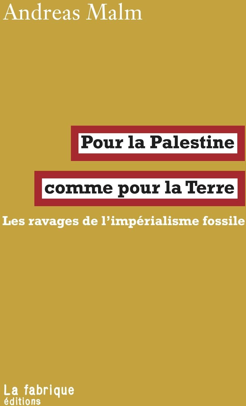 Andreas Malm - Pour la Palestine comme pour la Terre : les ravages de l'impérialisme fossile - Preis vom 09.10.2026 07:28:09 h
