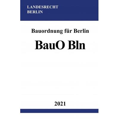 Bauordnung für Berlin (BauO Bln), Taschenbuch von Ronny Studier, Epubli, 978-3-7549-0327-8