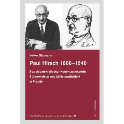 Paul Hirsch 1868–1940, Taschenbuch von Volker Stalmann, Metropol-Verlag, 978-3-86331-724-9