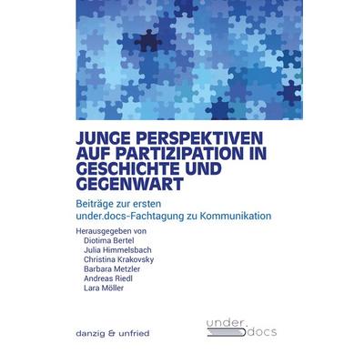 Junge Perspektiven auf Partizipation in Geschichte und Gegenwart, Taschenbuch von , Danzig & unfried, 978-3-902752-29-1