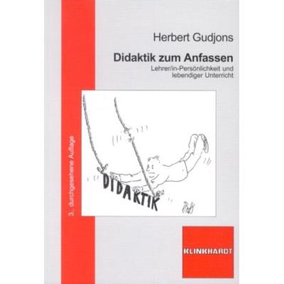 Didaktik zum Anfassen, Taschenbuch von Herbert Gudjons, Verlag Julius Klinkhardt, 978-3-7815-1269-6