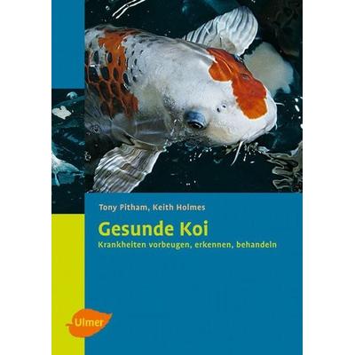 Gesunde Koi, Gebundene Ausgabe von Keith Holmes,Tony Pitham, Verlag Eugen Ulmer, 978-3-8001-4602-4