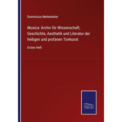 Musica: Archiv für Wissenschaft, Geschichte, Aesthetik und Literatur der heiligen und profanen Tonkunst, Taschenbuch von , BoD - Books on Demand,