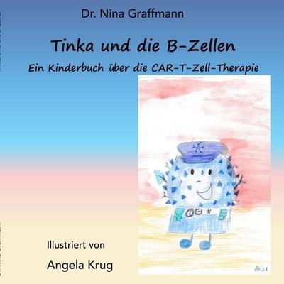 Tinka und die B-Zellen, Taschenbuch von Nina Graffmann, Epubli, 978-3-7565-2599-7