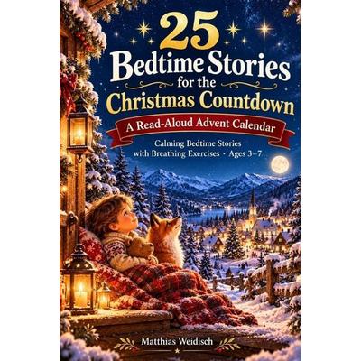 25 Bedtime Stories for the Christmas Countdown, Taschenbuch von Matthias Weidisch, Independently Published