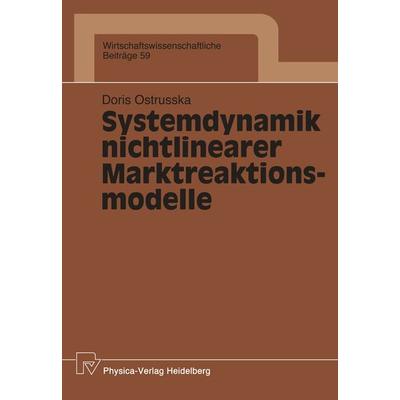 Systemdynamik nichtlinearer Marktreaktionsmodelle, Taschenbuch von Doris Ostrusska, Physica, 978-3-7908-0582-6